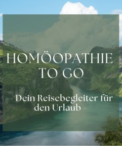 Homöopathie To Go - Dein Reisebegleiter